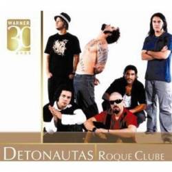 Detonautas Roque Clube : Warner 30 Anos: Detonautas Roque Clube